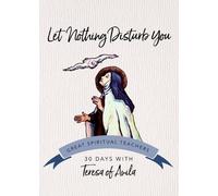John J. Kirvan Let Nothing Disturb You (Paperback)