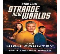 John Jackson Miller Star Trek: Strange New Worlds: The High Country Paperback Book John Jackson Miller Multicolor