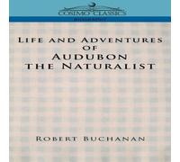 John James Audubon Life & Adventures of Audubon the Naturalist Paperback Book John James Audubon Multicolor