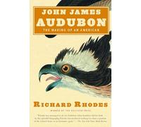 John James Audubon: The Making of an American