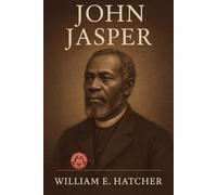 John Jasper (Annotated J&S Classics Edition)
