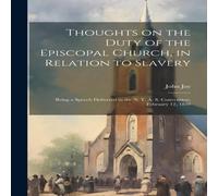 John Jay Thoughts on the Duty of the Episcopal Church, in Relation to in White John Jay White