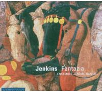 John Jenkins - Jenkins: Fantazia /Ensemble Jérôme Hantai