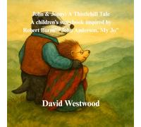 John & Jenny: A Thistlehill Tale A children’s storybook inspired by Robert Burns’ “John Anderson, My Jo”