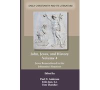 John, Jesus, and History, Volume 4