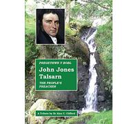 John Jones, Talsarn: Pregethwr Y Bobl / the People's Preacher