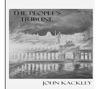 John Kackley The People's Tribune Paperback Book John Kackley Multicolor