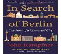 John Kampfner In Search Of Berlin : 'A masterful portrait of one of the world's John Kampfner Multicolor