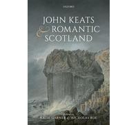 John Keats and Romantic Scotland