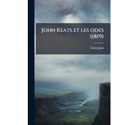 John Keats et les odes (1819)