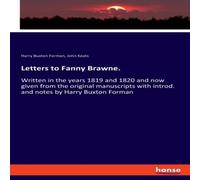 John Keats Letters to Fanny Brawne.:Written in the years 1819 & 1820 and John Keats Multicolor