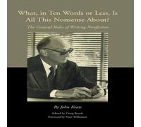 John Keats What, in Ten Words or Less, Is All This Nonsense About?: The in White John Keats White
