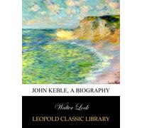 John Keble, a biography