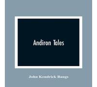 John Kendrick Bangs Andiron Tales Paperback Book John Kendrick Bangs Multicolor