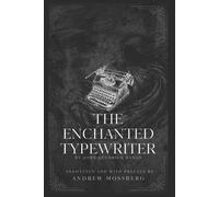 John Kendrick Bangs The Enchanted Typewriter: Annotated & with Preface Paperback Book John Kendrick Bangs Multicolor