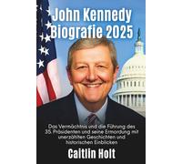 John Kennedy Biografie 2025: Das Vermächtnis und die Führung des 35. Präsidenten und seine Ermordung mit unerzählten Geschichten und historischen Einblicken