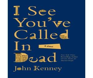 John Kenney I See You've Called in Dead : A Novel Paperback Book John Kenney Multicolor