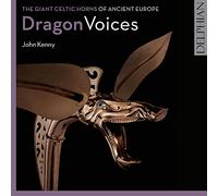 John Kenny - Dragon Voices: The Giant Celtic Horns Of Ancient Europe