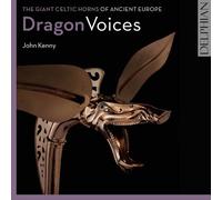 John Kenny - Dragon Voices: The Giant Celtic Horns Of Ancient Europe
