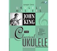 JOHN KING THE CLASSICAL UKULELE UKE BOOK/CD: Jumpin' Jim's Ukulele Masters