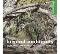 John Kinsella Beyond ambiguity : Tracing literary sites of activism Paperback Book John Kinsella Multicolor