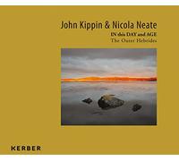 John Kippin and Nicola Neate: IN this DAY and AGE - The Outer Hebrides