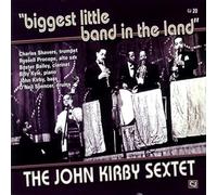 John Kirby Sextet - Biggest Little Band in..