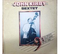 John Kirby Sextet - Biggest Little Band In The Land