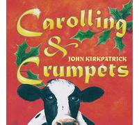 John Kirkpatrick - Carolling & Crumpets