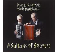 John Kirkpatrick & Chris Parkinson - Sultans of Squeeze