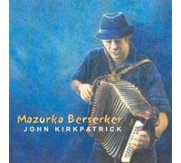 John Kirkpatrick - Mazurka Berserker