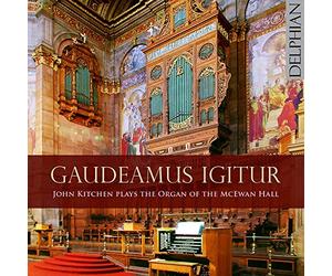 John Kitchen - Gaudeamus Igitur: John Kitchen Plays The Organ Of The Mcewan Hall