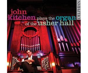 John Kitchen : John Kitchen Plays the Organ of the Usher Hall CD (2009)