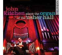 John Kitchen - The Usher Hall Organ