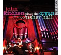 John Kitchen - The Usher Hall Organ