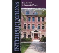 John Knowles' "A Separate Peace" (Modern Critical Interpretations S.)