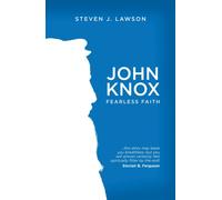 John Knox : Fearless Faith