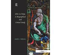 John La Farge, A Biographical and Critical Study