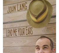John Lang - Lend Me Your Ears