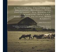 John Lawrence A Practical Treatise On Breeding, Rearing, & Fattening, All in White John Lawrence White