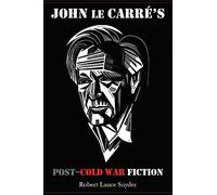 John Le Carre's Post-Cold War Fiction