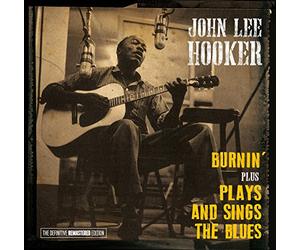 John Lee Hooker - Burnin + Plays and Sings the Blues