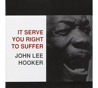 John Lee Hooker - It Serve You Right To Suffer