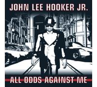 John Lee Hooker Jr - All Odds Against Me