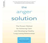 John Lee The Anger Solution: The Proven Method for Achieving Calm and John Lee Multicolor