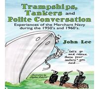 John Lee Trampships, Tankers & Polite Conversation: Experiences of the John Lee Multicolor