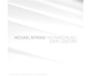 John Lenehan - Michael Nyman - The Piano Music