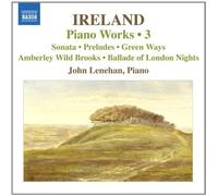 Ireland: Piano Works Vol. 3 – NAXOS
