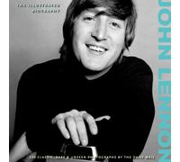 John Lennon: The Illustrated Biography