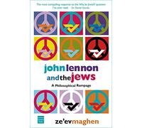 John Lennon & the Jews: A Philosophical Rampage